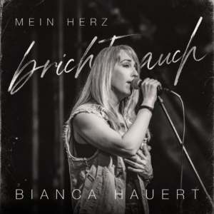 Cover der Single „Mein Herz bricht auch“ von Bianca Hauert
